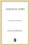 [The American Presidents 38] • Gerald R. Ford